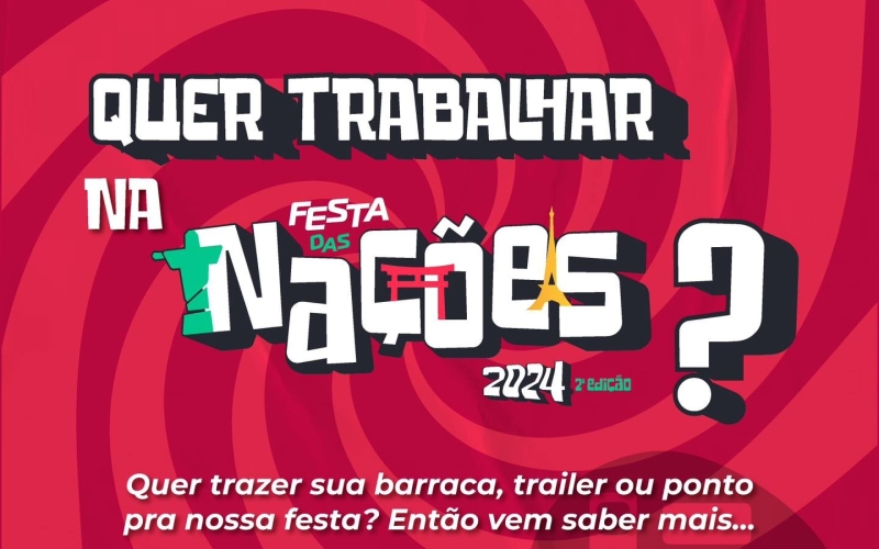 Quer levar seu comércio para a Festa das Nações?! Então, bora conferir nesse post sobre o que deve ser feito para que os